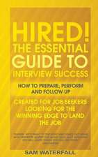 Hired! the Essential Guide to Interview Success