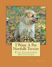 I Want a Pet Norfolk Terrier