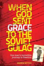 When God Sent Grace to the Soviet Gulag