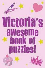 Victoria's Awesome Book of Puzzles!