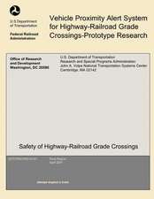 Vehicle Proximity Alert System for Highway-Railroad Grade Crossings-Prototype Research