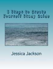 8 Steps to Create Yourself Study Guide