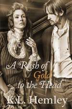 A Rush of Gold to the Head - Fortune Out West Series Book One