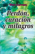 Perdon, Curacion y Milagros