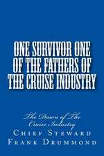 One Survivor One of the Fathers of the Cruise Industry