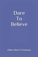 Dare to Believe