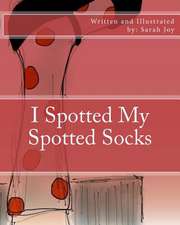 I Spotted My Spotted Socks