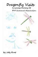 Dragonfly Visits in Loving Memory of Pvt Sammuel Mercouriou