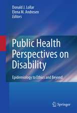 Public Health Perspectives on Disability: Epidemiology to Ethics and Beyond