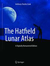 The Hatfield Lunar Atlas: Digitally Re-Mastered Edition