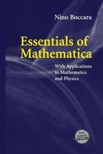 Essentials of Mathematica: With Applications to Mathematics and Physics