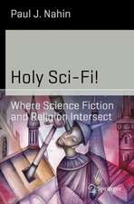 Holy Sci-Fi!: Where Science Fiction and Religion Intersect