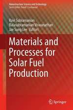 Materials and Processes for Solar Fuel Production