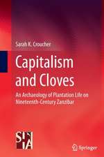 Capitalism and Cloves: An Archaeology of Plantation Life on Nineteenth-Century Zanzibar