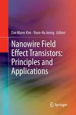 Nanowire Field Effect Transistors: Principles and Applications