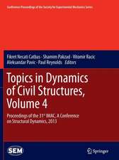 Topics in Dynamics of Civil Structures, Volume 4: Proceedings of the 31st IMAC, A Conference on Structural Dynamics, 2013