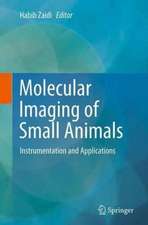 Molecular Imaging of Small Animals: Instrumentation and Applications