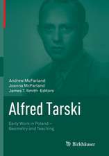 Alfred Tarski: Early Work in Poland—Geometry and Teaching