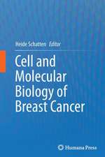 Cell and Molecular Biology of Breast Cancer