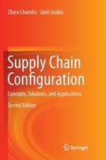 Supply Chain Configuration: Concepts, Solutions, and Applications