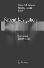 Patient Navigation: Overcoming Barriers to Care