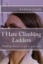 I Hate Climbing Ladders