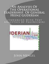 An Analysis of the Operational Leadership of General Heinz Guderian