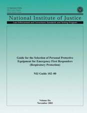 Guide for the Selection of Personal Protective Equipment for Emergency First Responders (Respiratory Protection): 3800+ Events for the Us, UK, Canadian, Australian & Chinese Markets