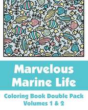 Marvelous Marine Life Coloring Book Double Pack (Volumes 1 & 2)