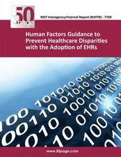 (Nistir 7769) Human Factors Guidance to Prevent Healthcare Disparities with the Adoption of Ehrs