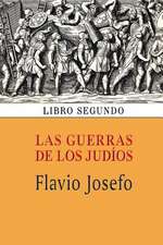 Las Guerras de Los Judios (Libro Segundo)