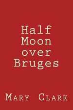 Half Moon Over Bruges