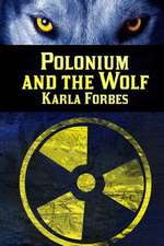 Polonium and the Wolf