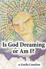 Is God Dreaming or Am I?