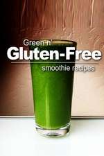 Green N' Gluten-Free - Smoothie Recipes