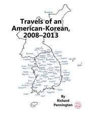 Travels of an American-Korean, 2008?2013