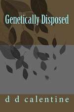 Genetically Disposed