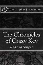 The Chronicles of Crazy Kev