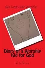 Diary of a Worship Kid for God