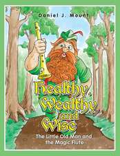 Healthy Wealthy and Wise