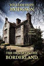 The House on the Borderland - Large Print Edition