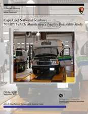 Cape Cod National Seashore Satellite Vehicle Maintenance Facility Feasibility Study