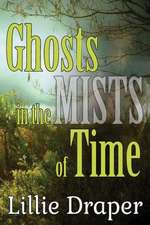 Ghosts in the Mists of Time