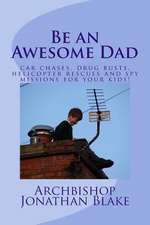 Be an Awesome Dad