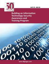 Building an Information Technology Security Awareness and Training Program