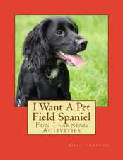 I Want a Pet Field Spaniel