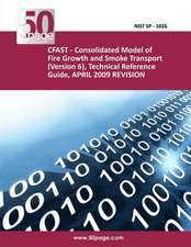 Cfast - Consolidated Model of Fire Growth and Smoke Transport (Version 6), Technical Reference Guide, April 2009 Revision