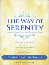 The Way of Serenity: Finding Peace and Happiness in the Serenity Prayer