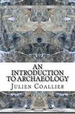 An Introduction - To Archaeology