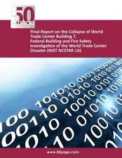 Final Report on the Collapse of World Trade Center Building 7, Federal Building and Fire Safety Investigation of the World Trade Center Disaster (Nist